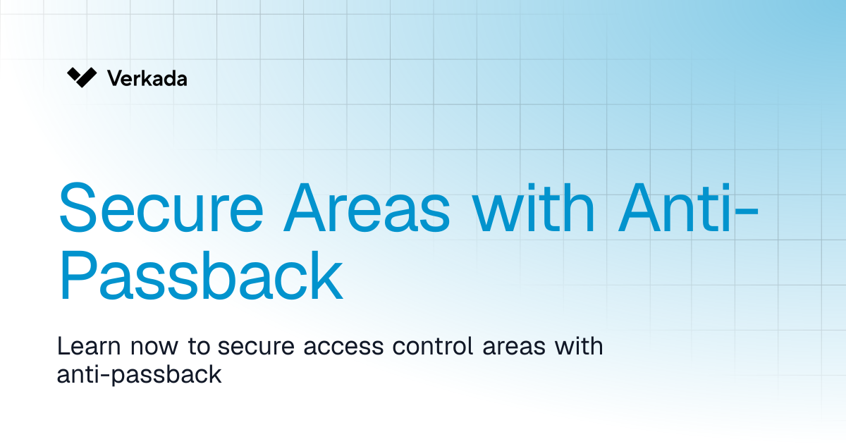 Secure Areas with Anti-Passback | Access Control | Verkada Help
