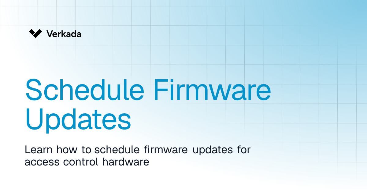 Schedule Firmware Updates | Access Control | Verkada Help