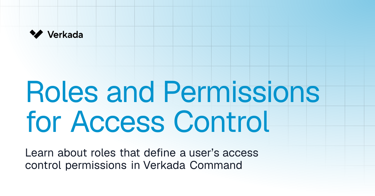 Roles and Permissions for Access Control | Access Control | Verkada Help