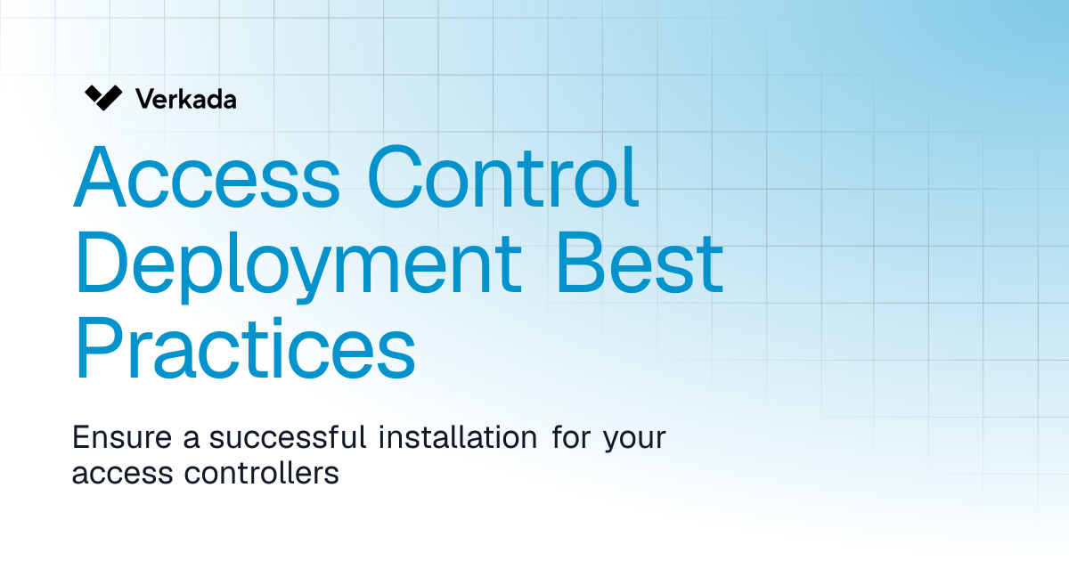 Access Control Deployment Best Practices | Access Control | Verkada Help