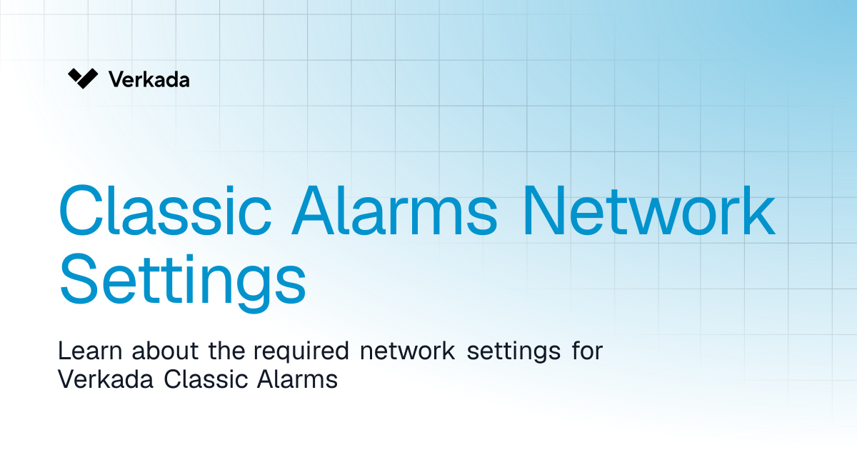 Classic Alarms Network Settings | Classic Alarms | Verkada Help