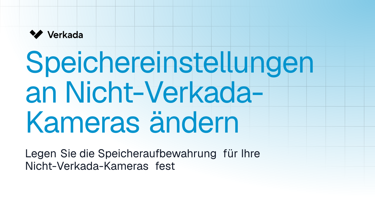 Speichereinstellungen auf Nicht-Verkada-Kameras ändern | Command ...