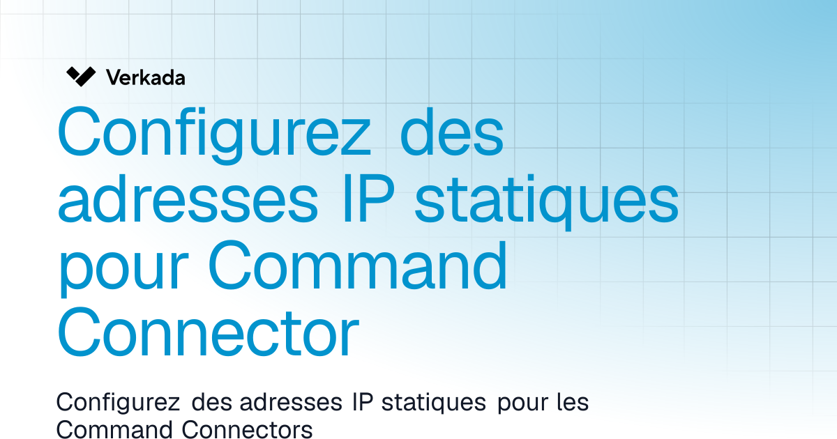 Configurez des adresses IP statiques pour Command Connector | Command ...