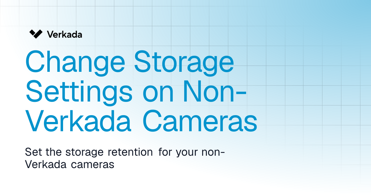 Change Storage Settings on Non-Verkada Cameras | Command Connector ...