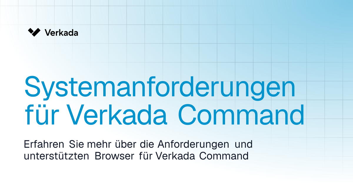 Systemanforderungen für Verkada Command | Command | Verkada Help