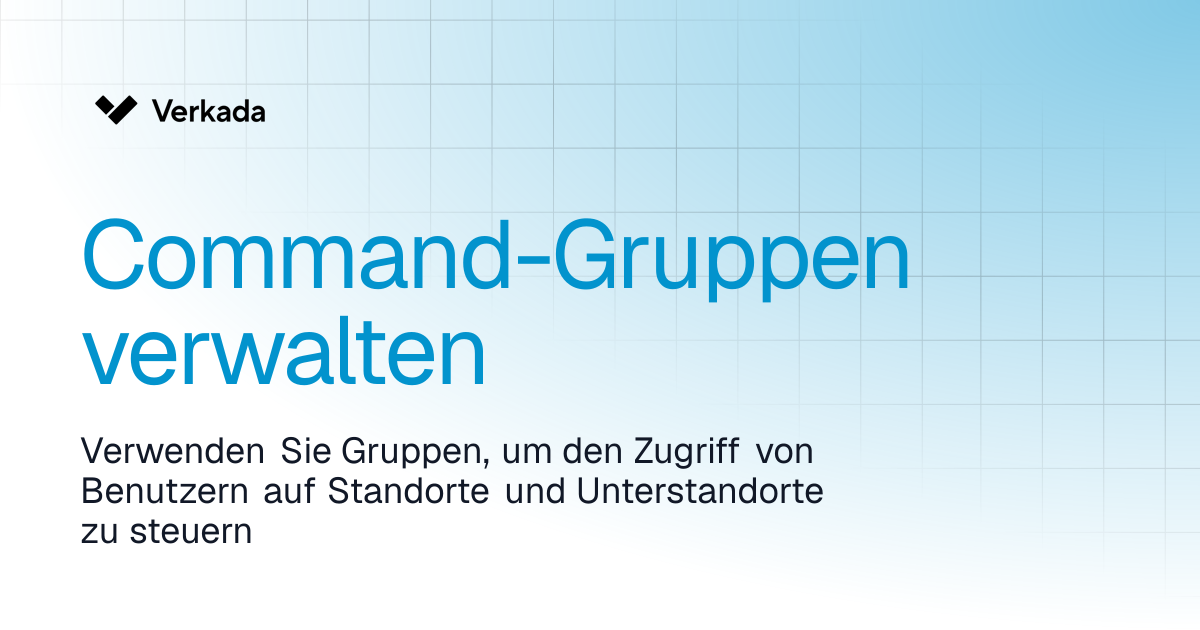 Command-Gruppen verwalten | Command | Verkada Help