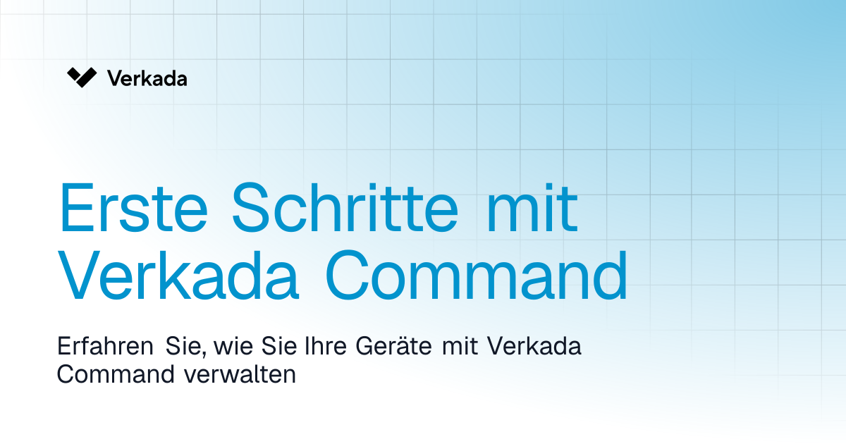 Erste Schritte mit Verkada Command | Command | Verkada Help