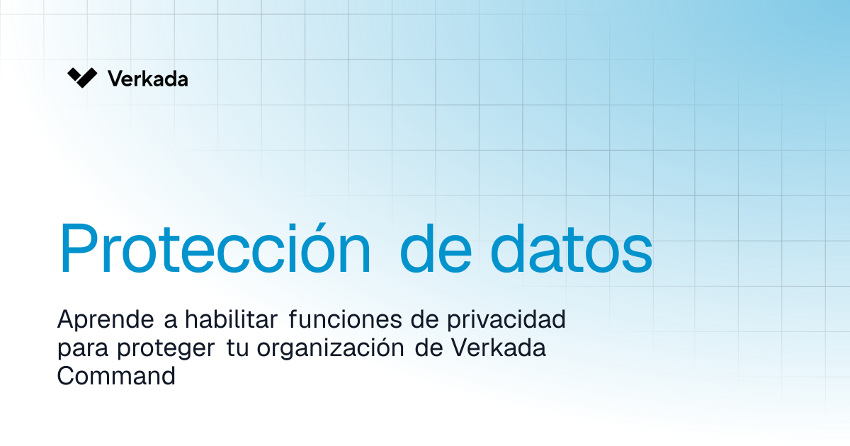 Protección de datos | Command | Verkada Help