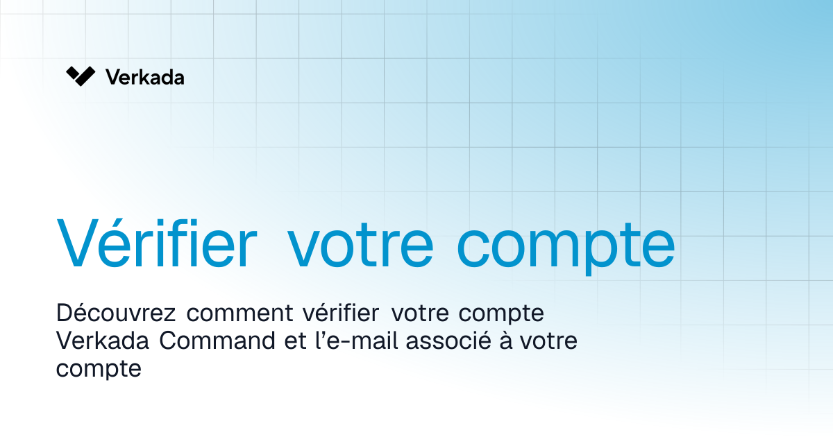 Vérifiez votre compte | Command | Verkada Help