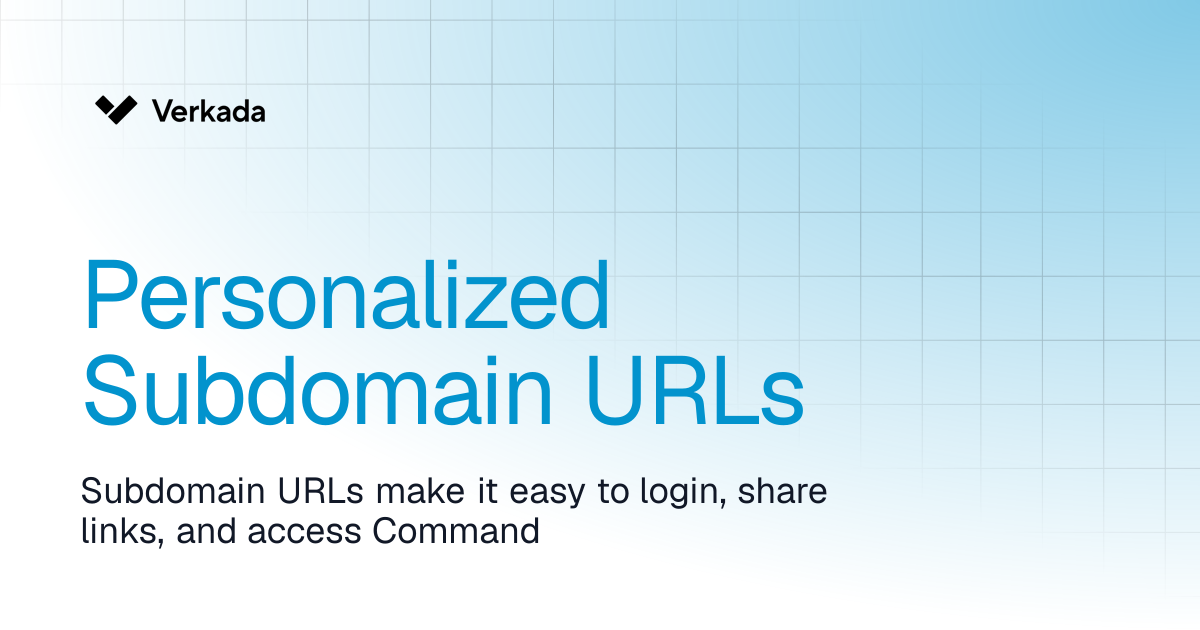 Personalized Subdomain URLs | Command | Verkada Help