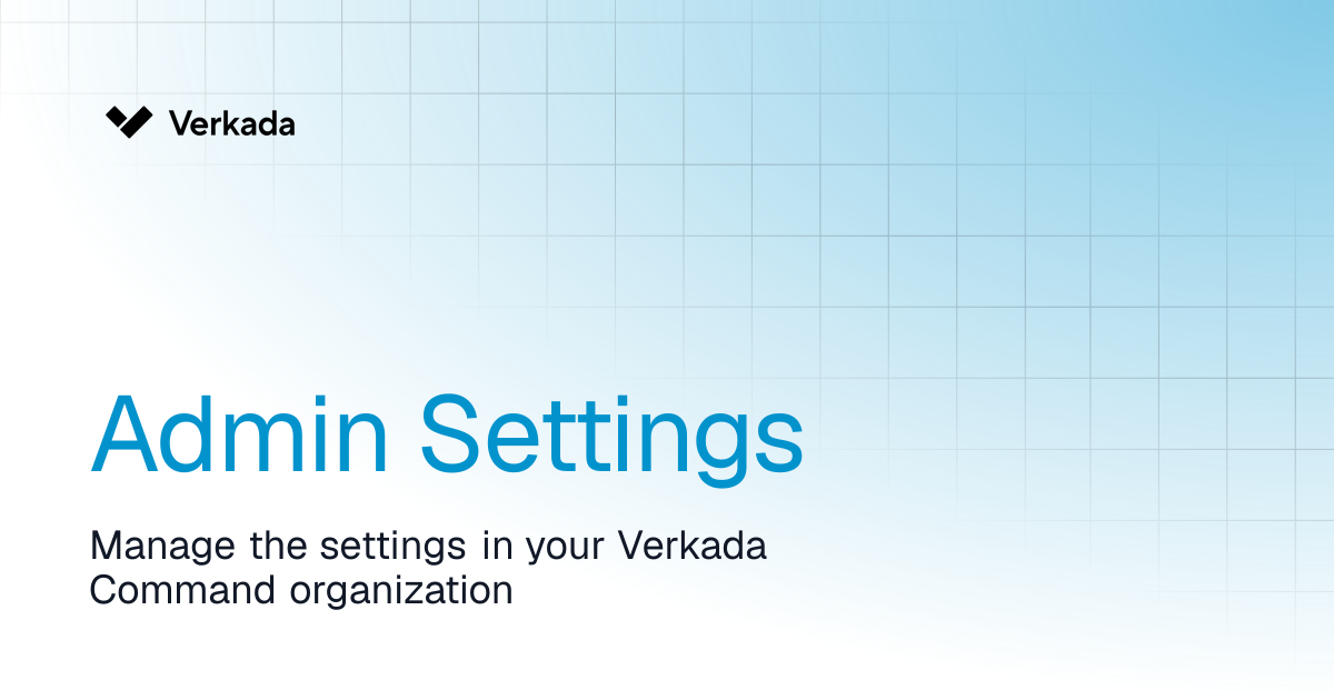 Admin Settings | Command | Verkada Help