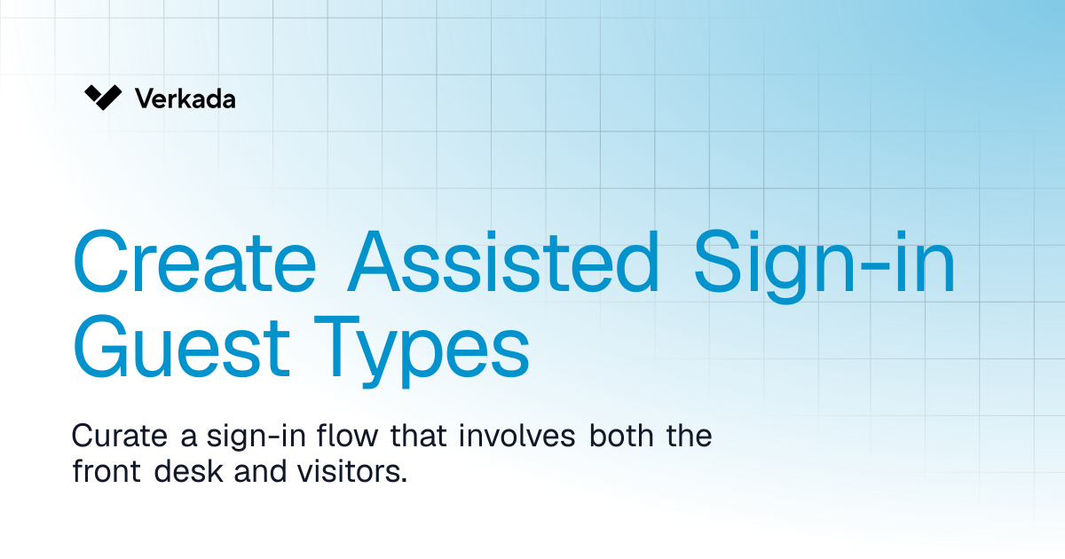 Create Assisted Sign-in Guest Types | Guest | Verkada Help