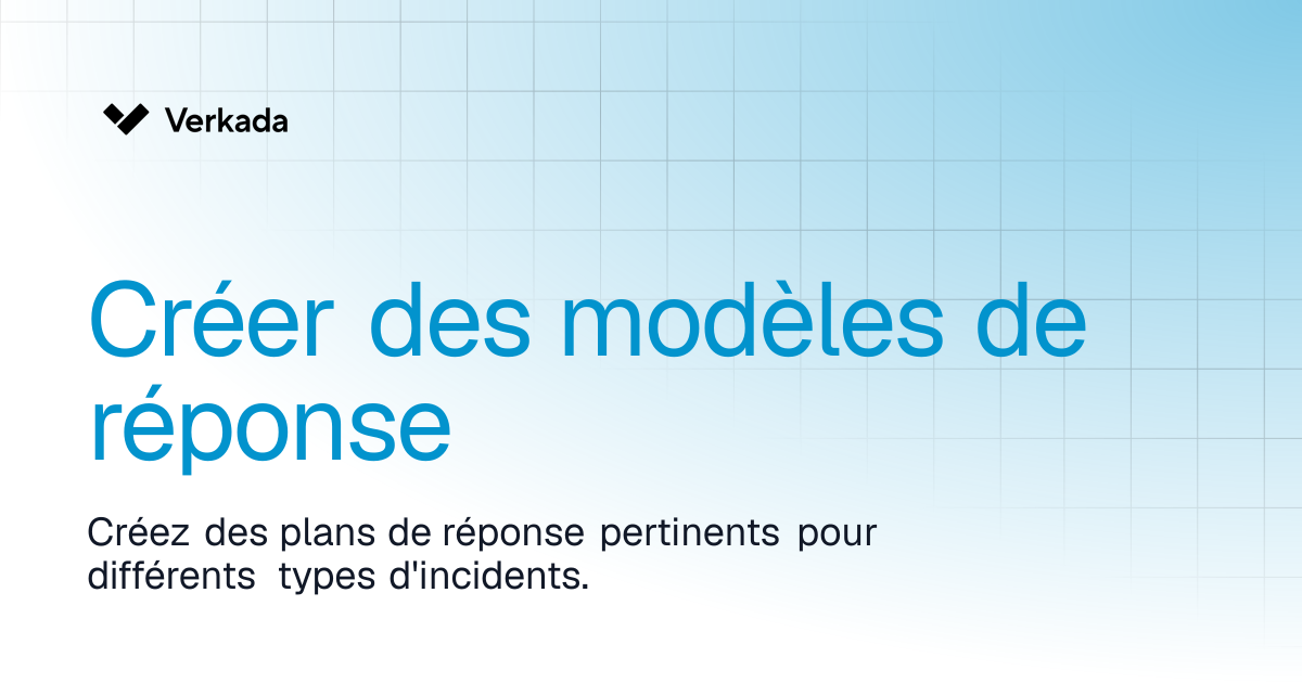 Créer des modèles de réponse | Incident Response | Verkada Help