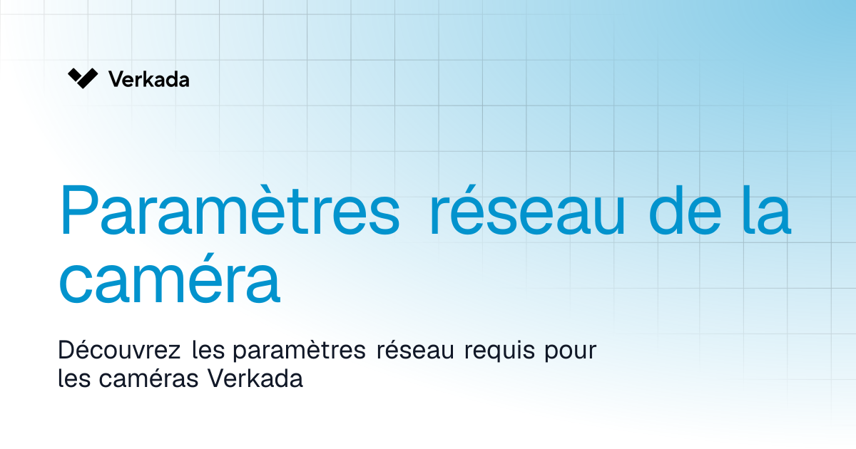 Paramètres réseau de la caméra | Verkada Cameras | Verkada Help